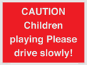caution-children-playing-please-drive-slowly~